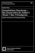 Zensurbehütete Demokratie. - Das Zensurverbot des Artikel 5 Absatz 1 Satz 3 Grundgesetz