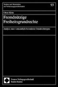 Fremdnützige Freiheitsgrundrechte. Dissertation