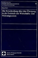 Die Entscheidung über den Übergang in die Endstufe der Wirtschafts- und Währungsunion