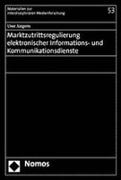 Marktzutrittsregulierung elektronischer Informations- und Kommunikationsdienste