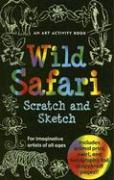 Wild Safari: An Art Activity Book for Imaginative Artists of All Ages [With Wooden Stylus Pencil]