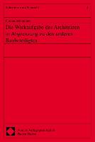 Die Werkaufgabe des Architekten in Abgrenzung zu den anderen Baubeteiligten