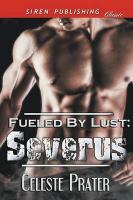 Fueled by Lust: Severus (Siren Publishing Classic)