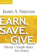 Earn. Save. Give. [Large Print]