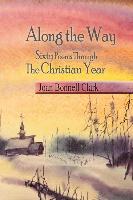 Along the Way: Sixty Poems Through the Christian Year