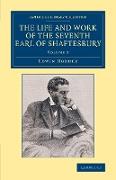 The Life and Work of the Seventh Earl of Shaftesbury, K.G