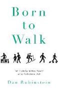 Born to Walk: The Transformative Power of a Pedestrian Act