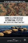 Towards a Postsecular International Politics