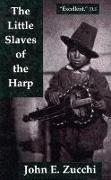 The Little Slaves of the Harp: Italian Child Street Musicians in Nineteenth-Century Paris, London, and New York