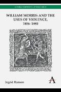 William Morris and the Uses of Violence, 1856-1890