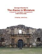 George Kearton's the Alamo in Miniature a Guide for Toy Soldier Collectors and Alamo Enthusiasts