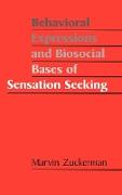 Behavioral Expressions and Biosocial Bases of Sensation Seeking