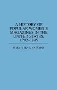 A History of Popular Women's Magazines in the United States, 1792-1995