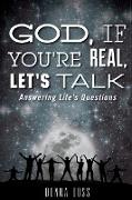 God, If You're Real, Let's Talk!