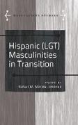 Hispanic (Lgt) Masculinities in Transition