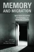 Memory and Migration: Multidisciplinary Approaches to Memory Studies