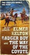 Badger Boy and the Way of the Coyote: Two Complete Texas Rangers Novels