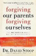 Forgiving Our Parents, Forgiving Ourselves