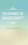 Tolerance of Uncertainty