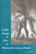 Gothic Images of Race in Nineteenth-Century England