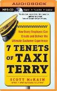 7 Tenets of Taxi Terry: How Every Employee Can Create and Deliver the Ultimate Customer Experience