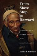 From Slave Ship to Harvard