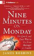 Nine Minutes on Monday: The Quick and Easy Way to Go from Manager to Leader