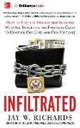 Infiltrated: How to Stop the Insiders and Activists Who Are Exploiting the Financial Crisis to Control Our Lives and Our Fortunes