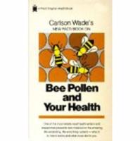 Bee Pollen and Your Health