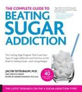 The Complete Guide to Beating Sugar Addiction