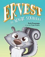 Ervest the Magic Squirrel