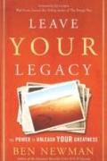 Leave Your Legacy: The Power to Unleash Your Greatness