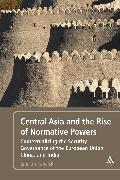 Central Asia and the Rise of Normative Powers: Contextualizing the Security Governance of the European Union, China, and India