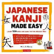 Japanese Kanji Made Easy: (Jlpt Levels N5 - N2) Learn 1,000 Kanji and Kana the Fun and Easy Way (Online Audio Download Included) [With CD (Audio)]