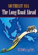 Southeast Asia: The Long Road Ahead
