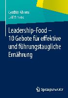 Leadership-Food - 10 Gebote für effektive und führungstaugliche Ernährung