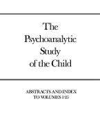 The Psychoanalytic Study of the Child, Volumes 1-25