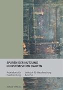 Jahrbuch für Hausforschung / Spuren der Nutzung in historischen Bauten