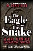 The Eagle and the Snake: A Seal Team Six Interactive Thriller