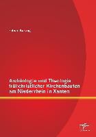 Archäologie und Theologie frühchristlicher Kirchenbauten am Niederrhein in Xanten