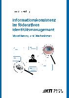 Informationskonsistenz im föderativen Identitätsmanagement: Modellierung und Mechanismen