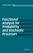 Functional Analysis for Probability and Stochastic Processes