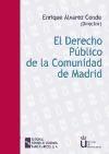 El derecho público de la Comunidad de Madrid : comentarios al XX Aniversario del estatuto de autonomía