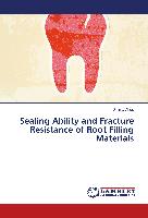 Sealing Ability and Fracture Resistance of Root Filling Materials