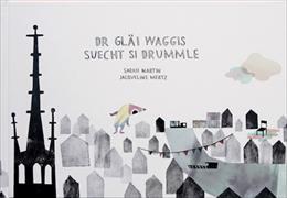 Dr gläi Waggis suecht si Drummle