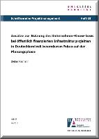 Ansätze zur Nutzung des Unternehmer-Know-hows bei öffentlich finanzierten Infrastrukturprojekten in Deutschland mit besonderem Fokus auf der Planungsphase