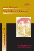 Aloys Blumauer: "Virgils Aeneis, travestirt"