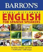 Barron's Visual Dictionary: English for Spanish Speakers: For Home, for Business, and Travel: Ingles Para Hispanohablantes