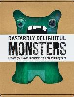 Dastardly Delightful Monsters: Create Your Own Monsters