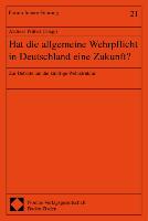 Hat die allgemeine Wehrpflicht in Deutschland eine Zukunft?